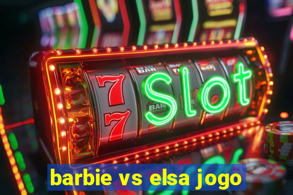 barbie vs elsa jogo